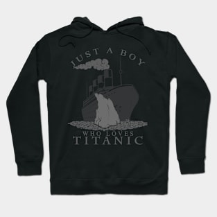 just a boy who loves titanic Hoodie